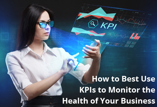 A woman touching a digital KPI dashboard beside the title How to Best Use KPIs to Monitor the Health of Your Business.