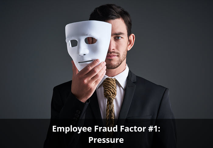 A man in a suit lowering a blank mask from his face, titled Employee Fraud Factor #1: Pressure.