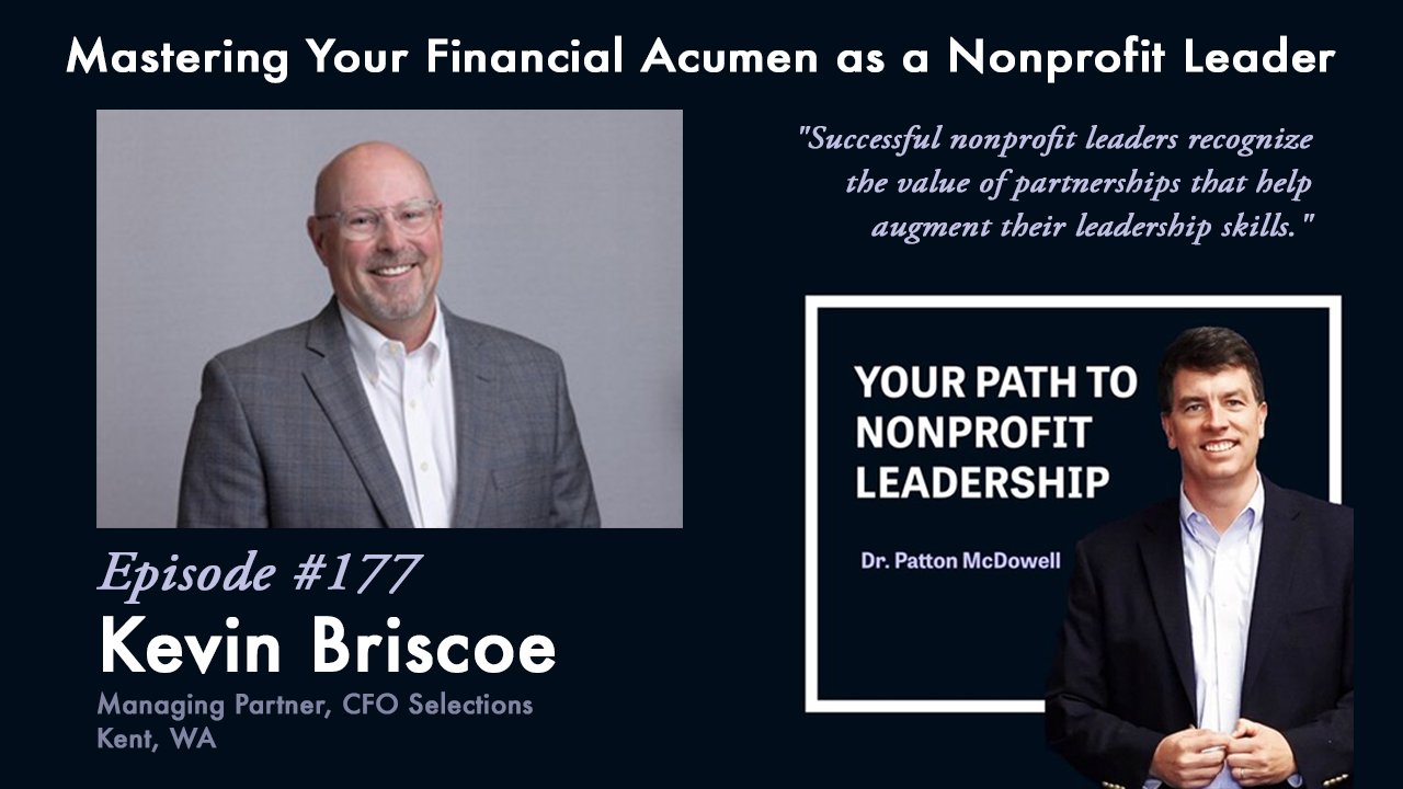 Podcast graphic for episode 177, Mastering Your Financial Acumen as a Nonprofit Leader, featuring Kevin Briscoe of CFO Selections.